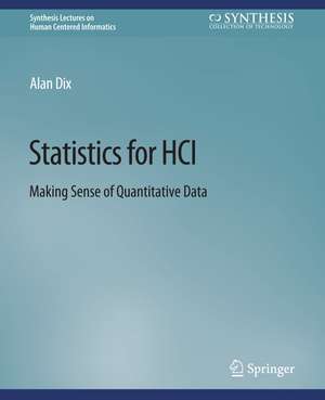 Statistics for HCI: Making Sense of Quantitative Data de Alan Dix