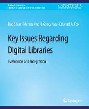 Key Issues Regarding Digital Libraries: Evaluation and Integration de Rao Shen