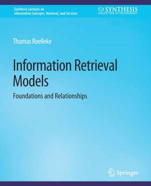 Information Retrieval Models: Foundations & Relationships de Thomas Roelleke