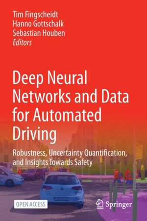 Deep Neural Networks and Data for Automated Driving: Robustness, Uncertainty Quantification, and Insights Towards Safety de Jeonghoon Mo