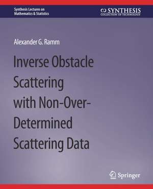 Inverse Obstacle Scattering with Non-Over-Determined Scattering Data de Alexander G. Ramm