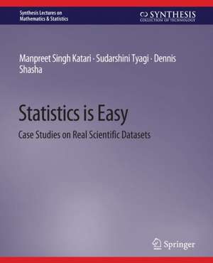 Statistics is Easy: Case Studies on Real Scientific Datasets de Manpreet Singh Katari