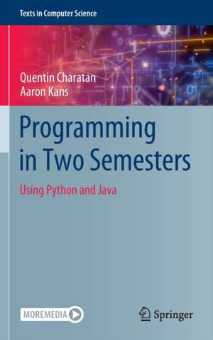 Programming in Two Semesters: Using Python and Java de Quentin Charatan