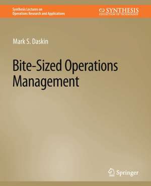 Bite-Sized Operations Management de Mark S. Daskin