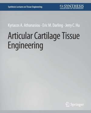 Articular Cartilage Tissue Engineering de Kyriacos Athanasiou