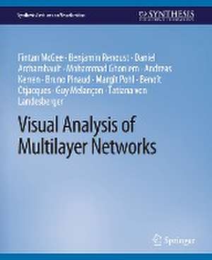 Visual Analysis of Multilayer Networks de Fintan McGee