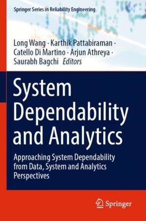 System Dependability and Analytics: Approaching System Dependability from Data, System and Analytics Perspectives de Long Wang