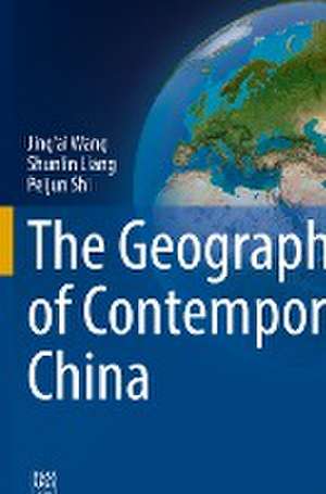 The Geography of Contemporary China de Jing’ai Wang