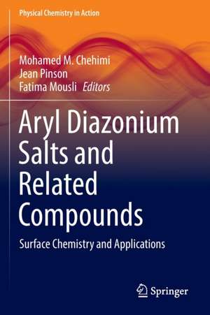 Aryl Diazonium Salts and Related Compounds: Surface Chemistry and Applications de Mohamed M. Chehimi