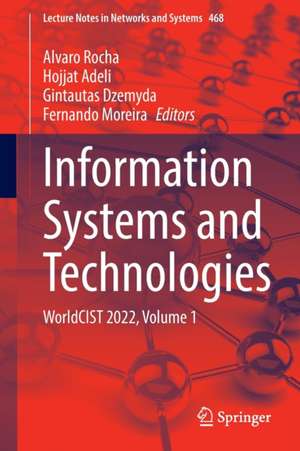 Information Systems and Technologies: WorldCIST 2022, Volume 1 de Alvaro Rocha