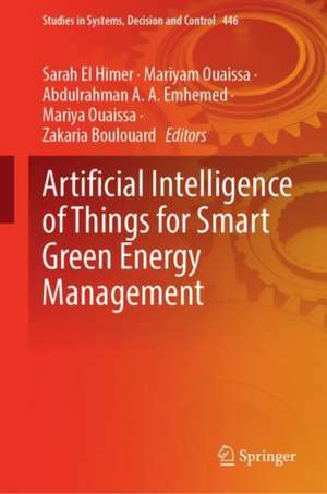 Artificial Intelligence of Things for Smart Green Energy Management de Sarah El Himer