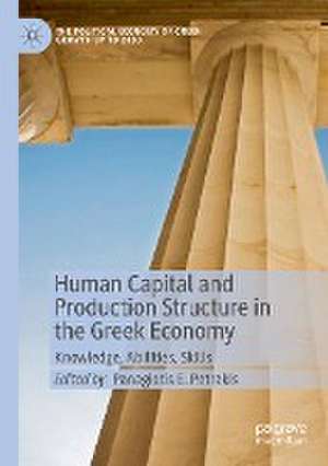 Human Capital and Production Structure in the Greek Economy: Knowledge, Abilities, Skills de Panagiotis E. Petrakis