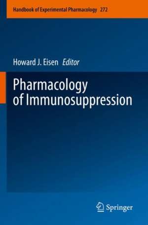 Pharmacology of Immunosuppression de Howard J. Eisen