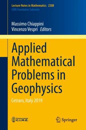 Applied Mathematical Problems in Geophysics: Cetraro, Italy 2019 de Massimo Chiappini