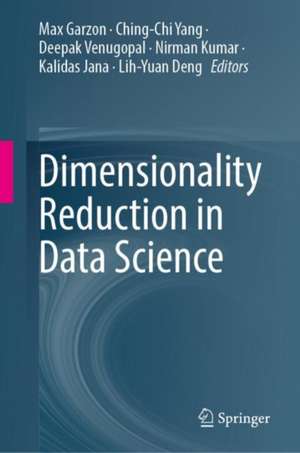 Dimensionality Reduction in Data Science de Max Garzon