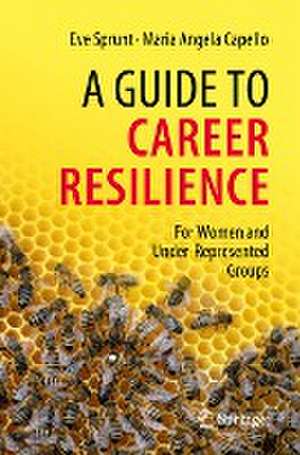 A Guide to Career Resilience: For Women and Under-Represented Groups de Eve Sprunt