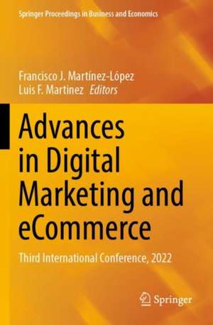 Advances in Digital Marketing and eCommerce: Third International Conference, 2022 de Francisco J Martínez-López