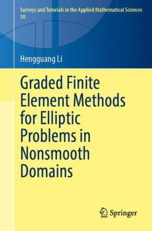 Graded Finite Element Methods for Elliptic Problems in Nonsmooth Domains de Hengguang Li