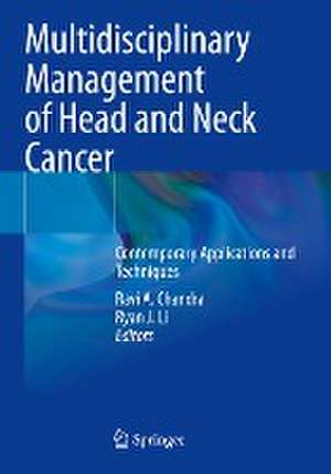 Multidisciplinary Management of Head and Neck Cancer: Contemporary Applications and Techniques de Ravi A. Chandra