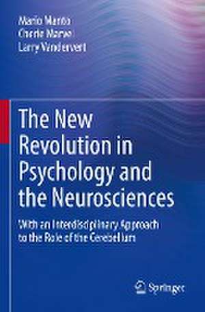 The New Revolution in Psychology and the Neurosciences: With an Interdisciplinary Approach to the Role of the Cerebellum de Mario Manto