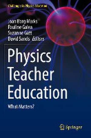 Physics Teacher Education: What Matters? de Joan Borg Marks