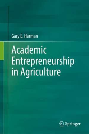 Academic Entrepreneurship de Gary E. Harman