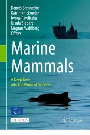 Marine Mammals: A Deep Dive into the World of Science de Dennis Brennecke