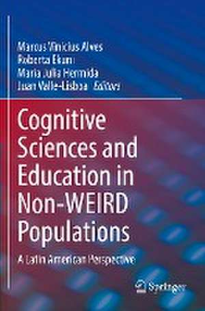 Cognitive Sciences and Education in Non-WEIRD Populations: A Latin American Perspective de Marcus Vinicius Alves