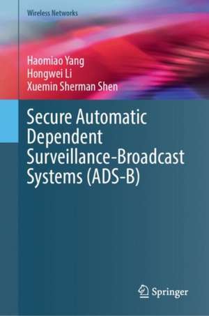 Secure Automatic Dependent Surveillance-Broadcast Systems de Haomiao Yang