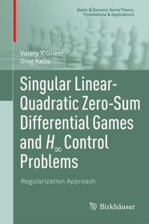 Singular Linear-Quadratic Zero-Sum Differential Games and H¿ Control Problems de Valery Y. Glizer