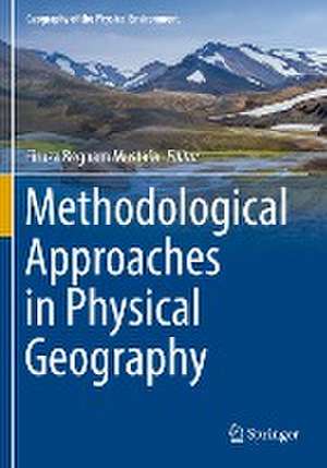 Methodological Approaches in Physical Geography de Firuza Begham Mustafa