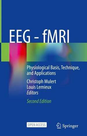 EEG - fMRI: Physiological Basis, Technique, and Applications de Christoph Mulert