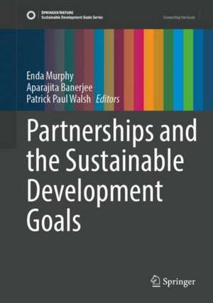 Partnerships and the Sustainable Development Goals de Enda Murphy