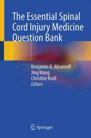 The Essential Spinal Cord Injury Medicine Question Bank de Benjamin A. Abramoff