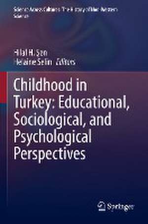 Childhood in Turkey: Educational, Sociological, and Psychological Perspectives de Hilal H. Şen