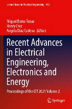 Recent Advances in Electrical Engineering, Electronics and Energy: Proceedings of the CIT 2021 Volume 2 de Miguel Botto-Tobar