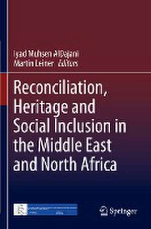 Reconciliation, Heritage and Social Inclusion in the Middle East and North Africa de Iyad Muhsen AlDajani