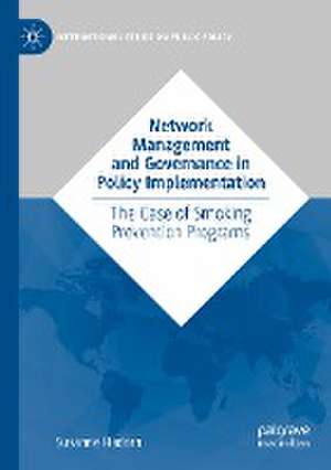 Network Management and Governance in Policy Implementation: The Case of Smoking Prevention Programs de Susanne Hadorn