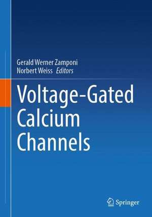 Voltage-Gated Calcium Channels de Gerald Werner Zamponi