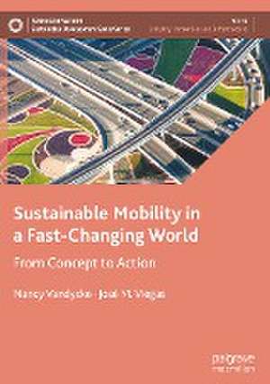 Sustainable Mobility in a Fast-Changing World: From Concept to Action de Nancy Vandycke