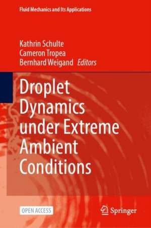 Droplet Dynamics Under Extreme Ambient Conditions de Kathrin Schulte