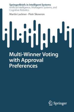 Multi-Winner Voting with Approval Preferences de Martin Lackner