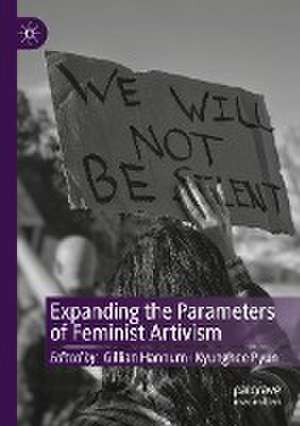 Expanding the Parameters of Feminist Artivism de Gillian Hannum