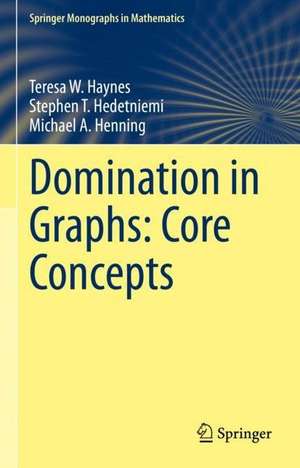 Domination in Graphs: Core Concepts de Teresa W. Haynes