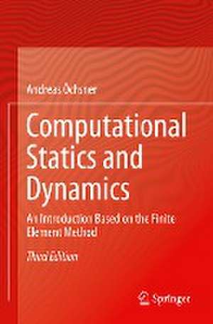 Computational Statics and Dynamics: An Introduction Based on the Finite Element Method de Andreas Öchsner