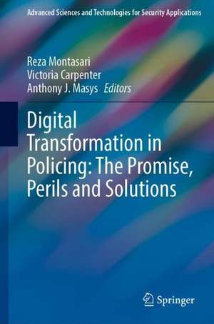 Digital Transformation in Policing: The Promise, Perils and Solutions de Reza Montasari