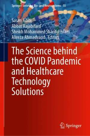 The Science behind the COVID Pandemic and Healthcare Technology Solutions de Sasan Adibi