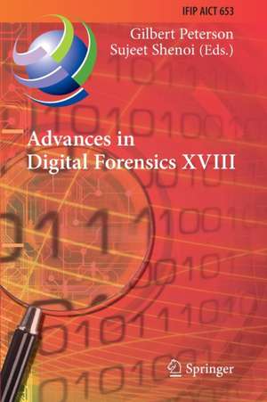 Advances in Digital Forensics XVIII: 18th IFIP WG 11.9 International Conference, Virtual Event, January 3–4, 2022, Revised Selected Papers de Gilbert Peterson