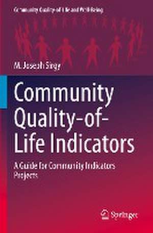 Community Quality-of-Life Indicators: A Guide for Community Indicators Projects de M. Joseph Sirgy