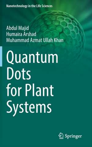 Quantum Dots for Plant Systems de Abdul Majid